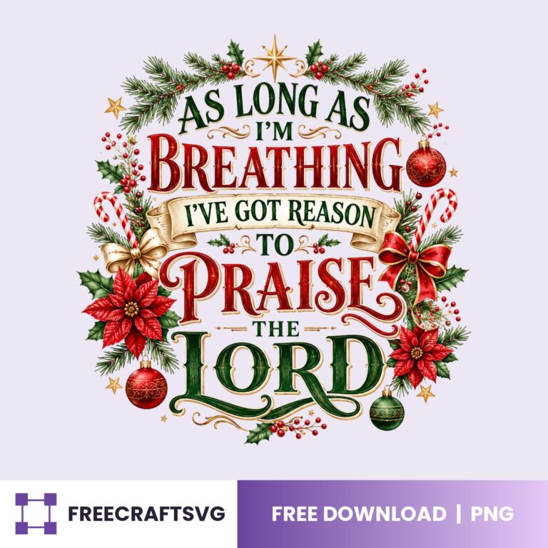 As Long As I’m Breathing I’ve Got Reason To Praise The Lord PNG