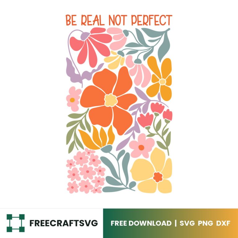 Be Real Not Perfect Boho SVG