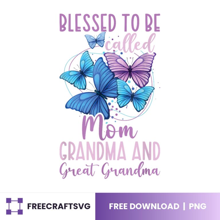 Blessed To Be Called Mom Grandma And Great Grandma Butterfly PNG