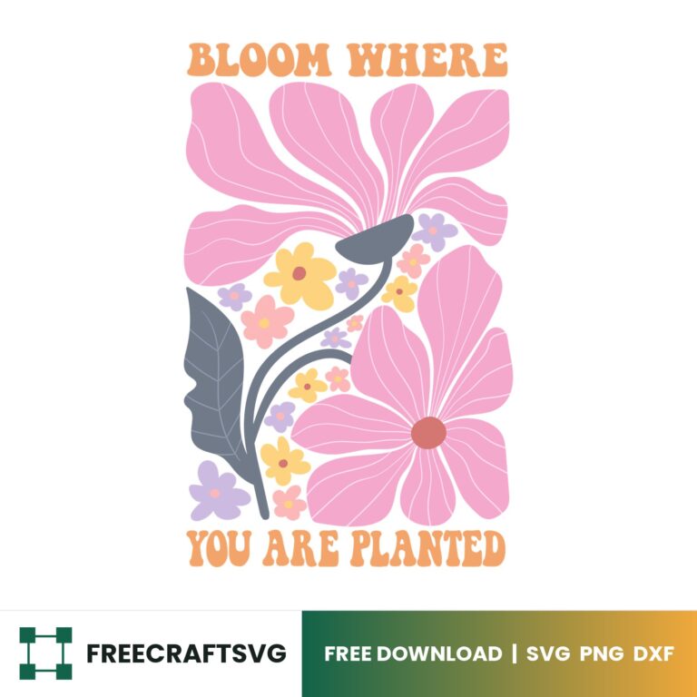 Bloom Where You Are Planted Boho SVG