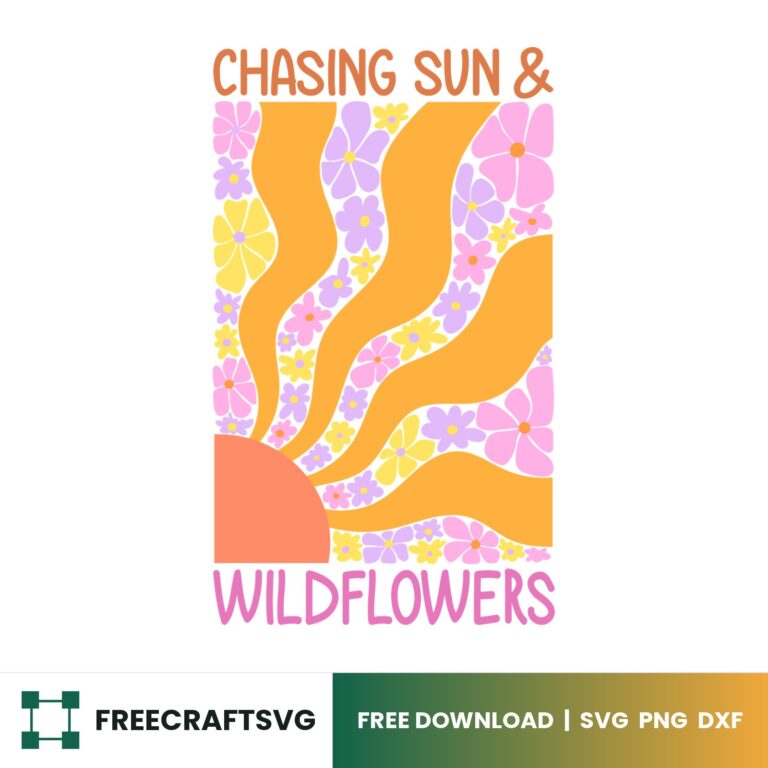 Chasing Sun And Wildflowers Boho SVG