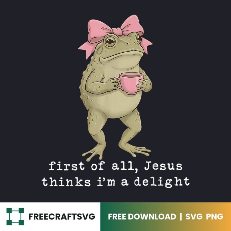 First Of All Jesus Thinks I’m A Delight SVG