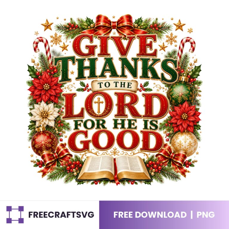 Give Thanks To The Lord For He Is Good PNG