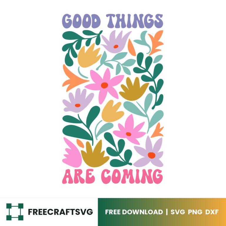 Good Things Are Coming Boho SVG