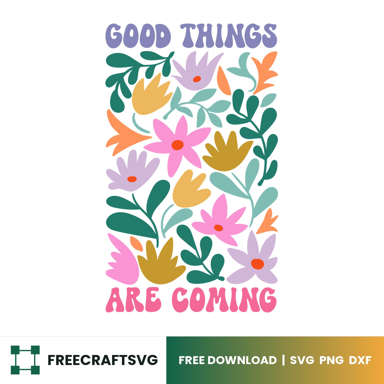 Good Things Are Coming Boho SVG