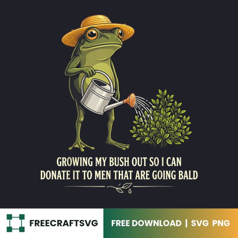 Growing My Bush Out – Free SVG & PNG for Cricut, Silhouette & Sublimation