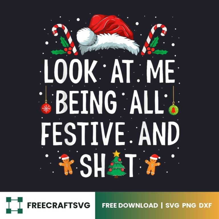 Look At Me Being All Festive And Shit SVG