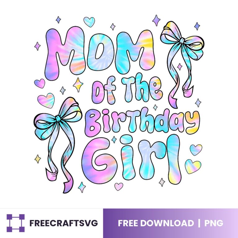 Mom Of The Birthday Girl PNG free download for Cricut and Silhouette