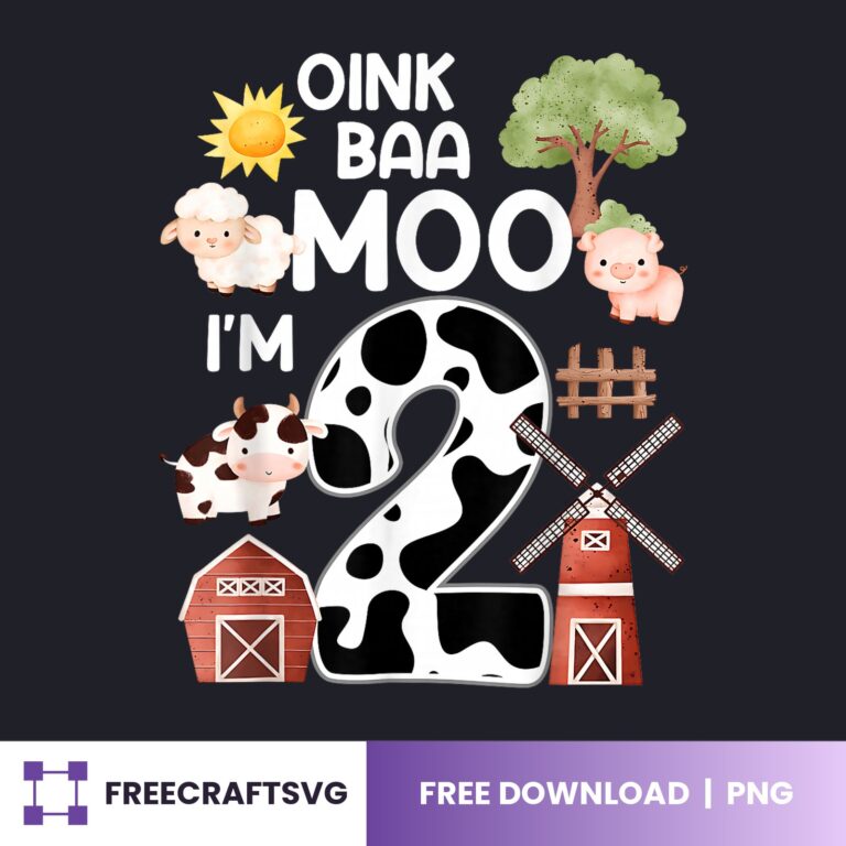 Oink Baa Moo I’m 2 PNG free download for Cricut and Silhouette