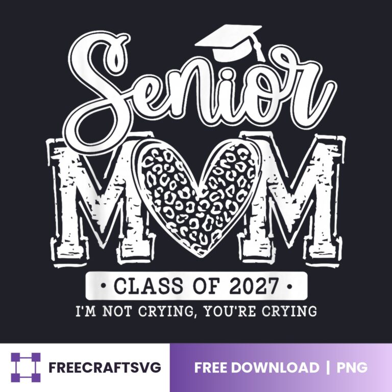 Senior Mom Class Of 2027 PNG free download for Cricut and Silhouette