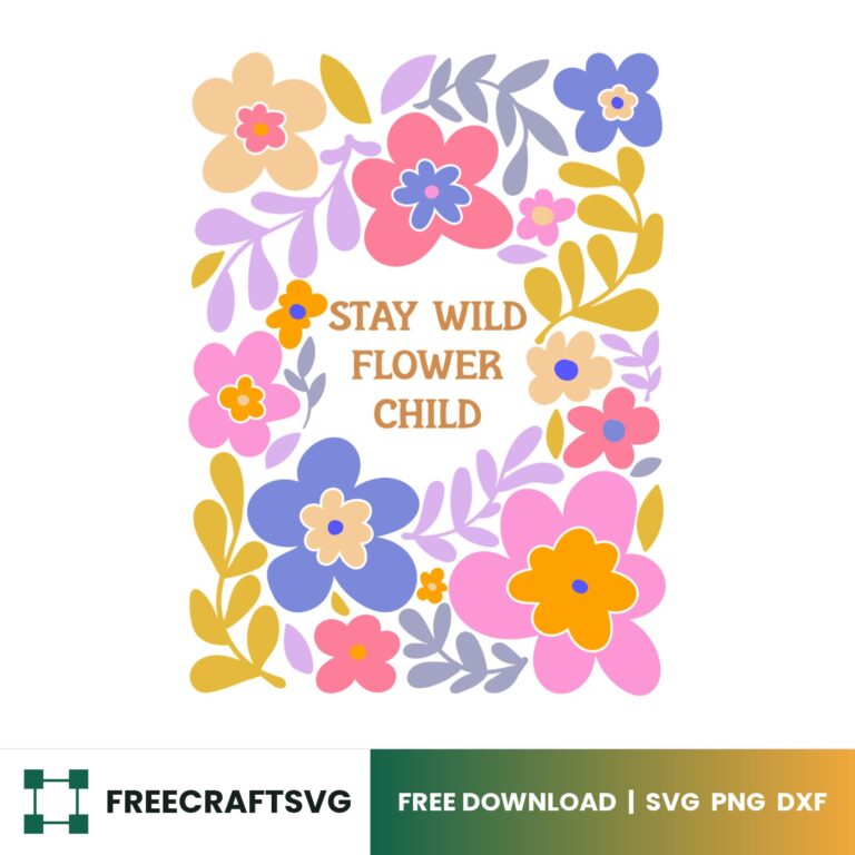 Stay Wild Flower Child Boho SVG