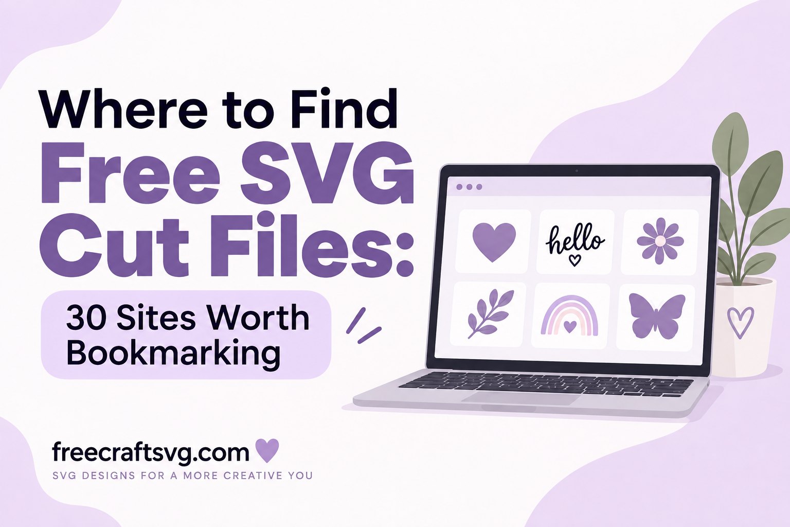 Where to find free SVG cut files - 30 sites worth bookmarking, shown on a laptop screen with heart, flower, leaf, rainbow and butterfly cut files